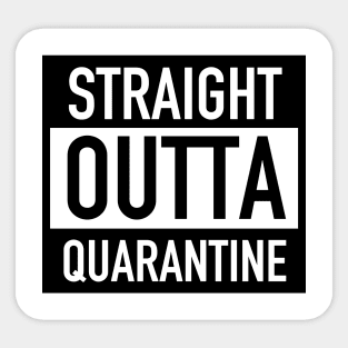 Straight Outta Quarantine Shirt - Social Distancing Shirt - Self Quarantine - Introvert Shirt - social distance shirt Sticker